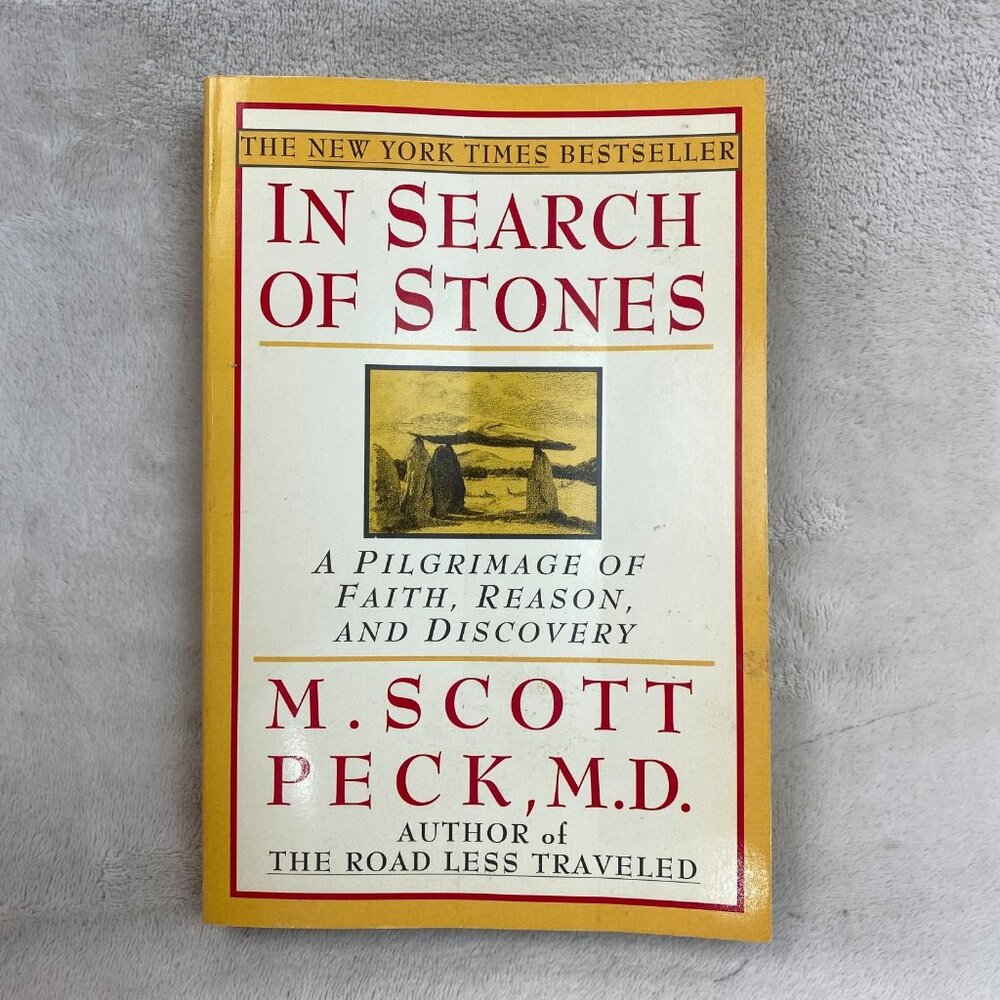 In Search of Stones: A Pilgrimage of Faith, Reason, and Discovery M Scott Peck